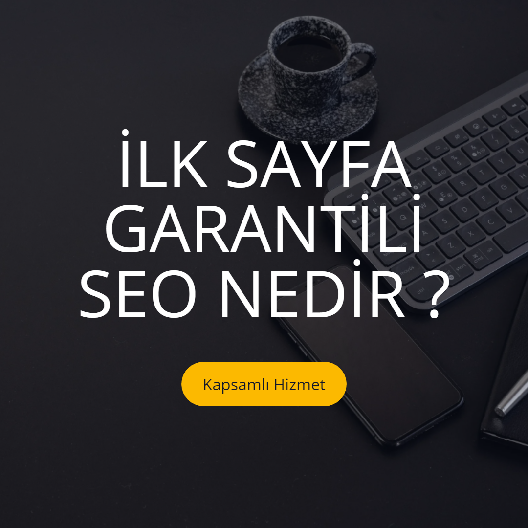 İlk sayfa Garantili SEO Nedir