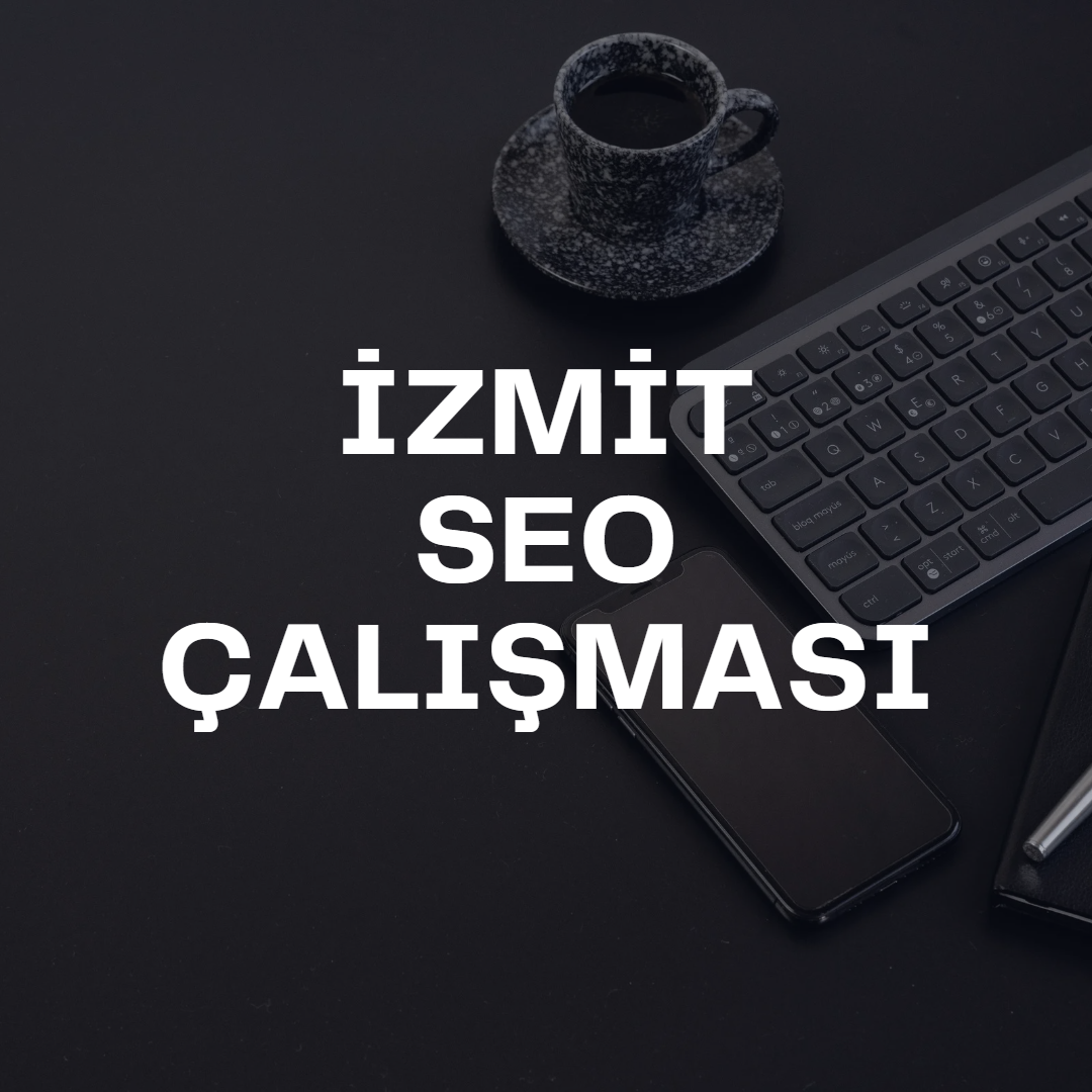 İzmit SEO Çalışması